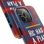 He Has A Plan Phone Case