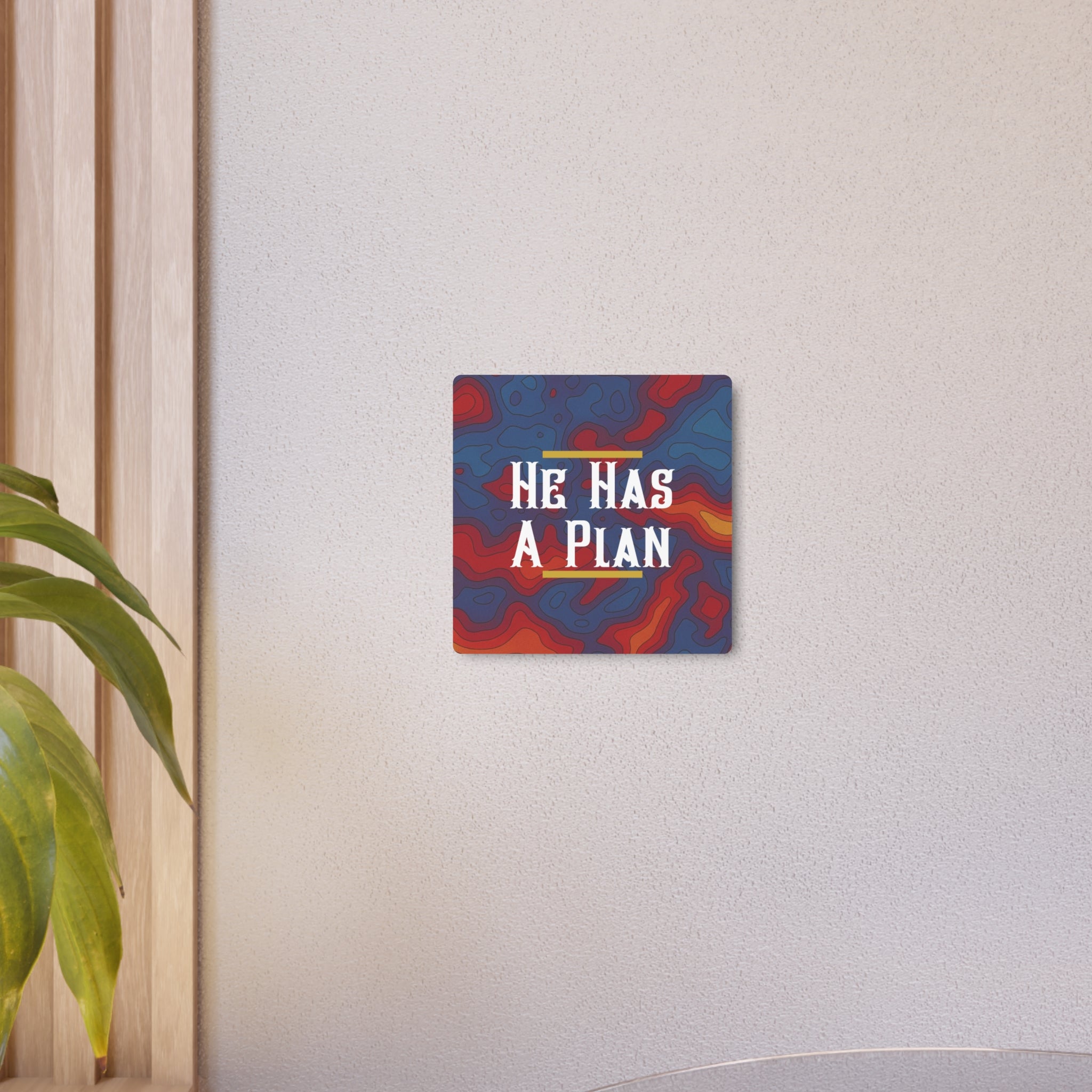 He Has A Plan Metal Art Poster