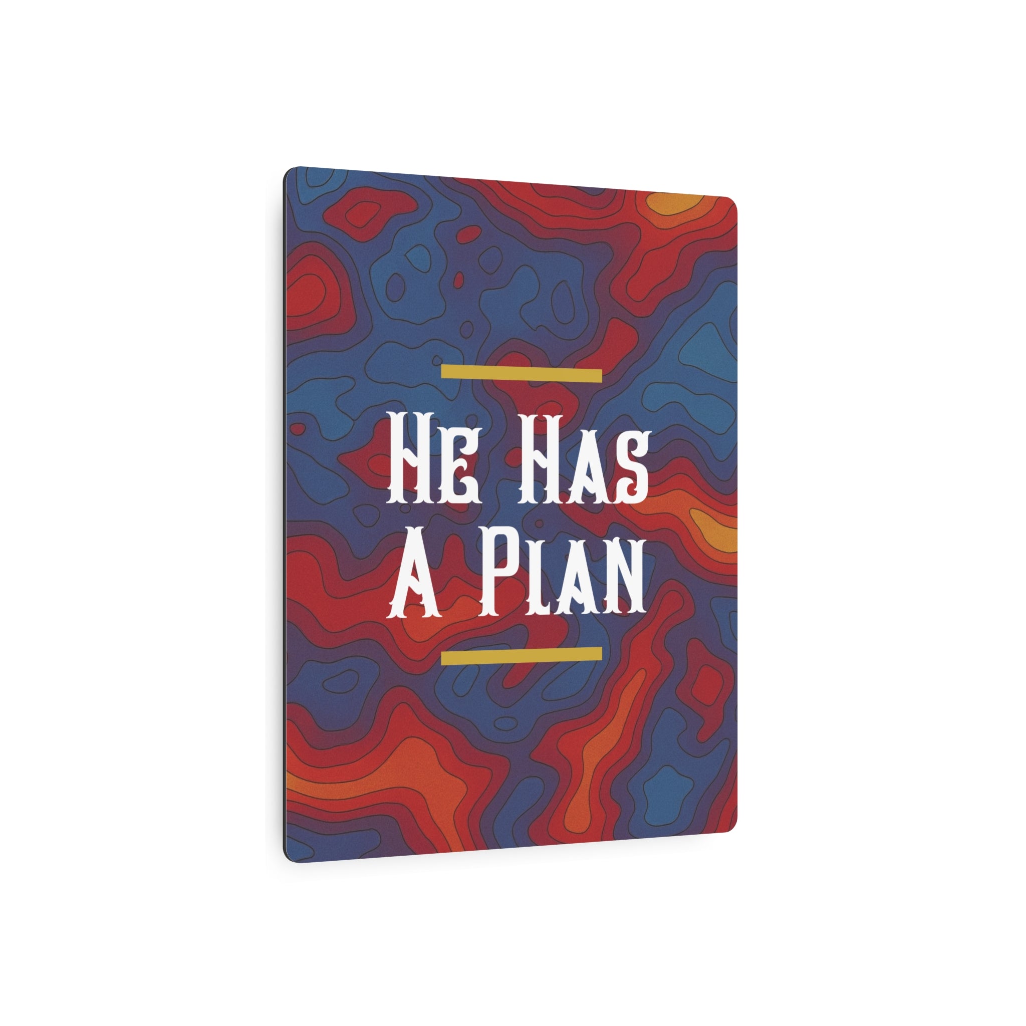 He Has A Plan Metal Art Poster