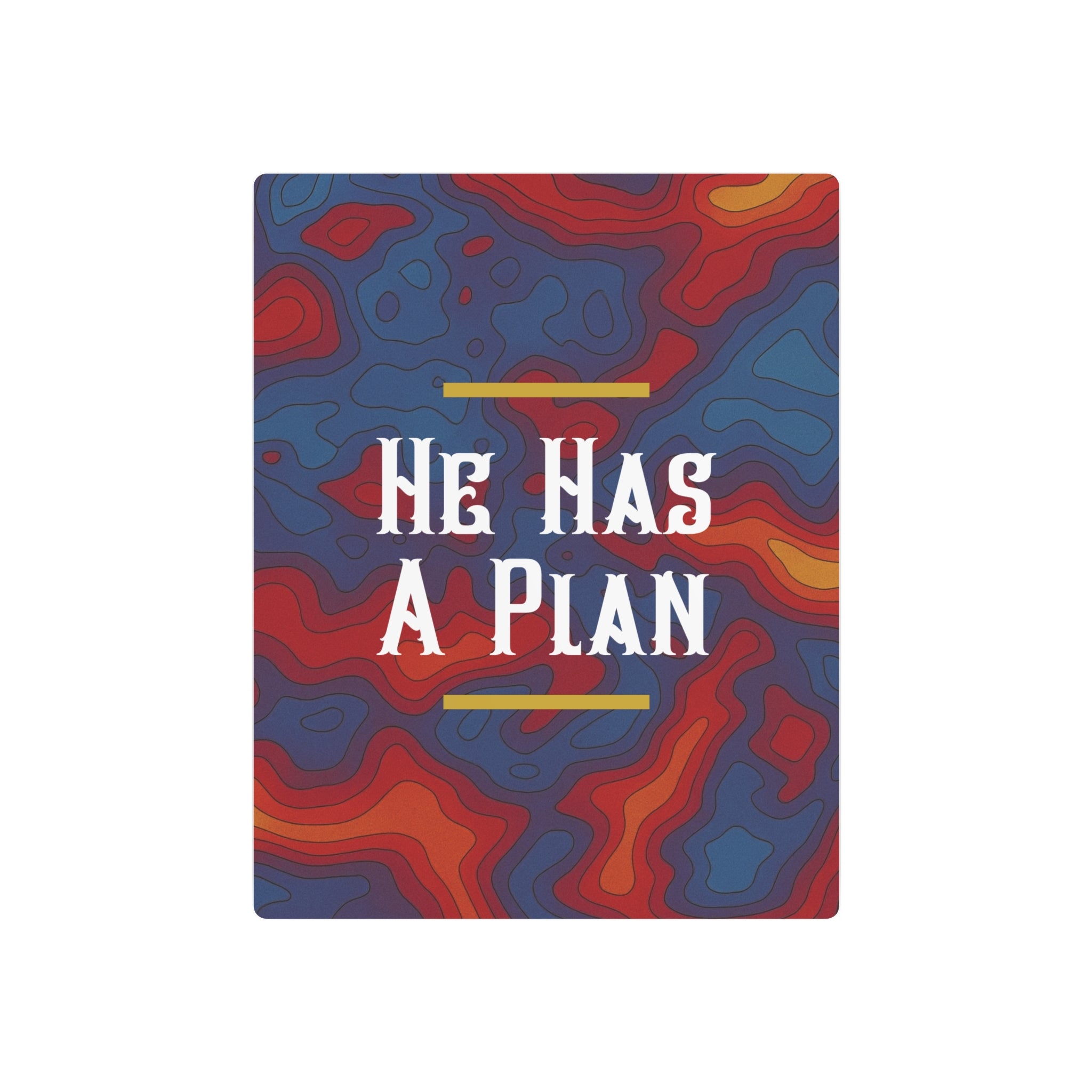 He Has A Plan Metal Art Poster