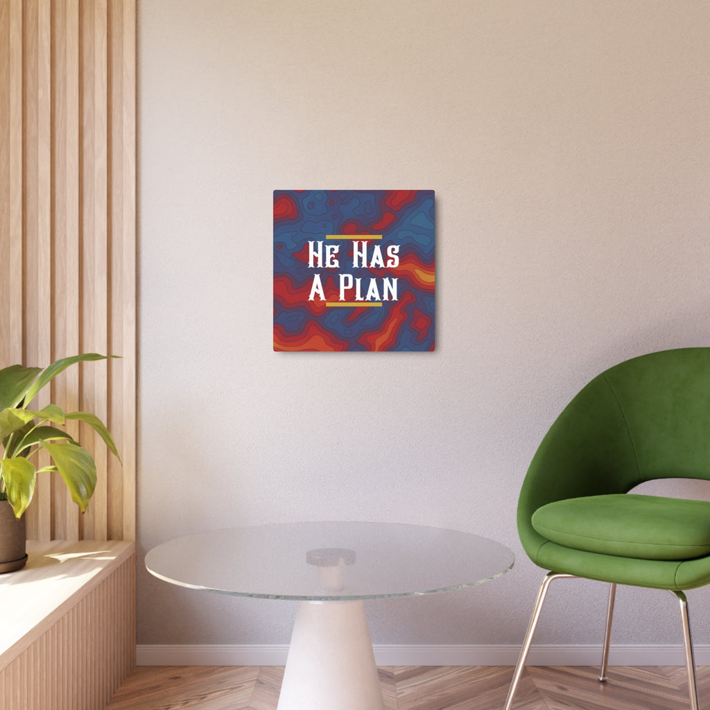 He Has A Plan Metal Art Poster
