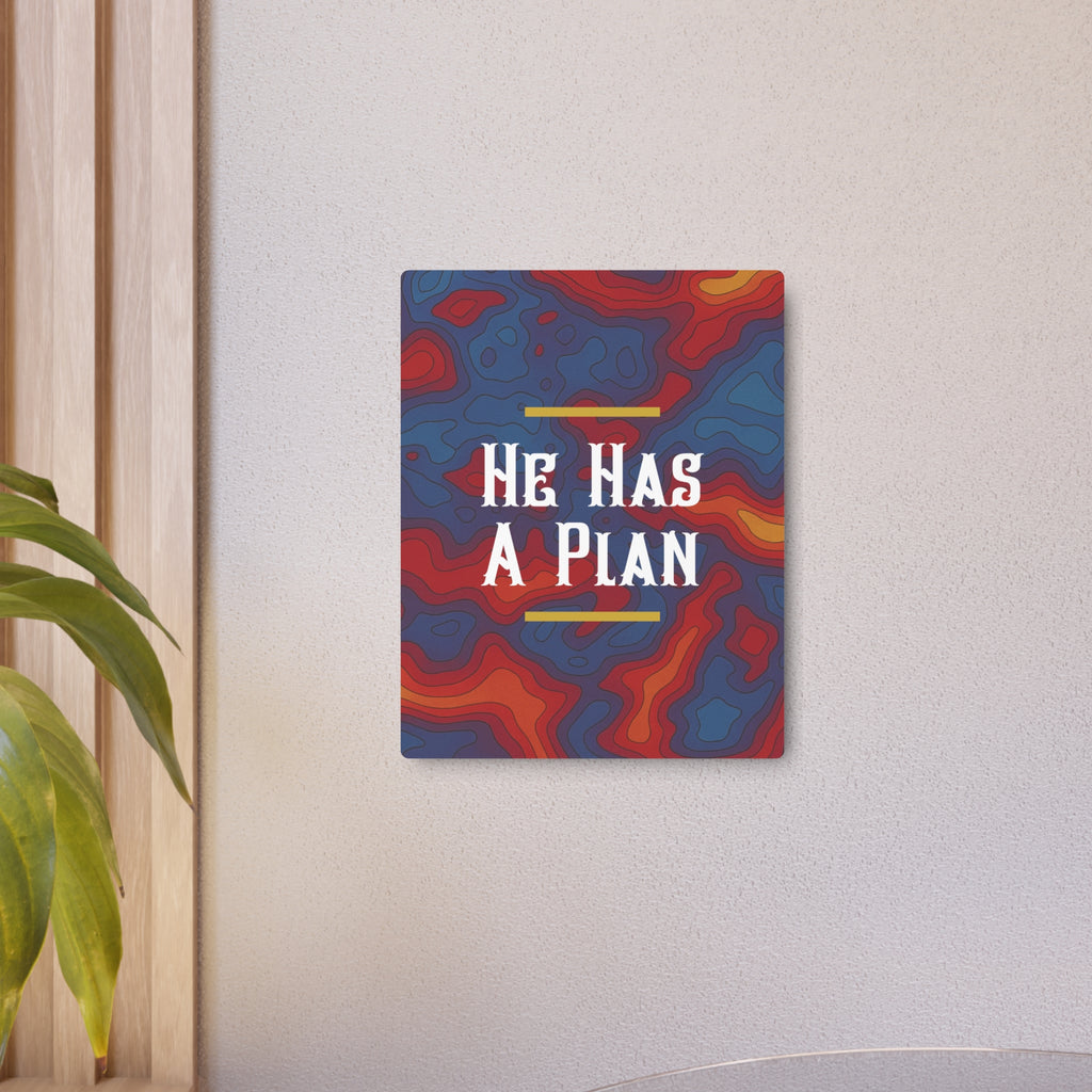 He Has A Plan Metal Art Poster