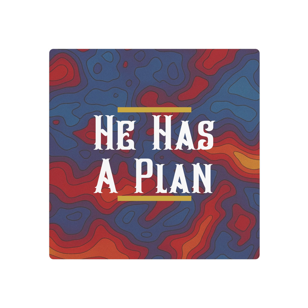 He Has A Plan Metal Art Poster