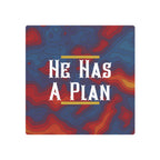 He Has A Plan Metal Art Poster