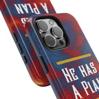 He Has A Plan Phone Case