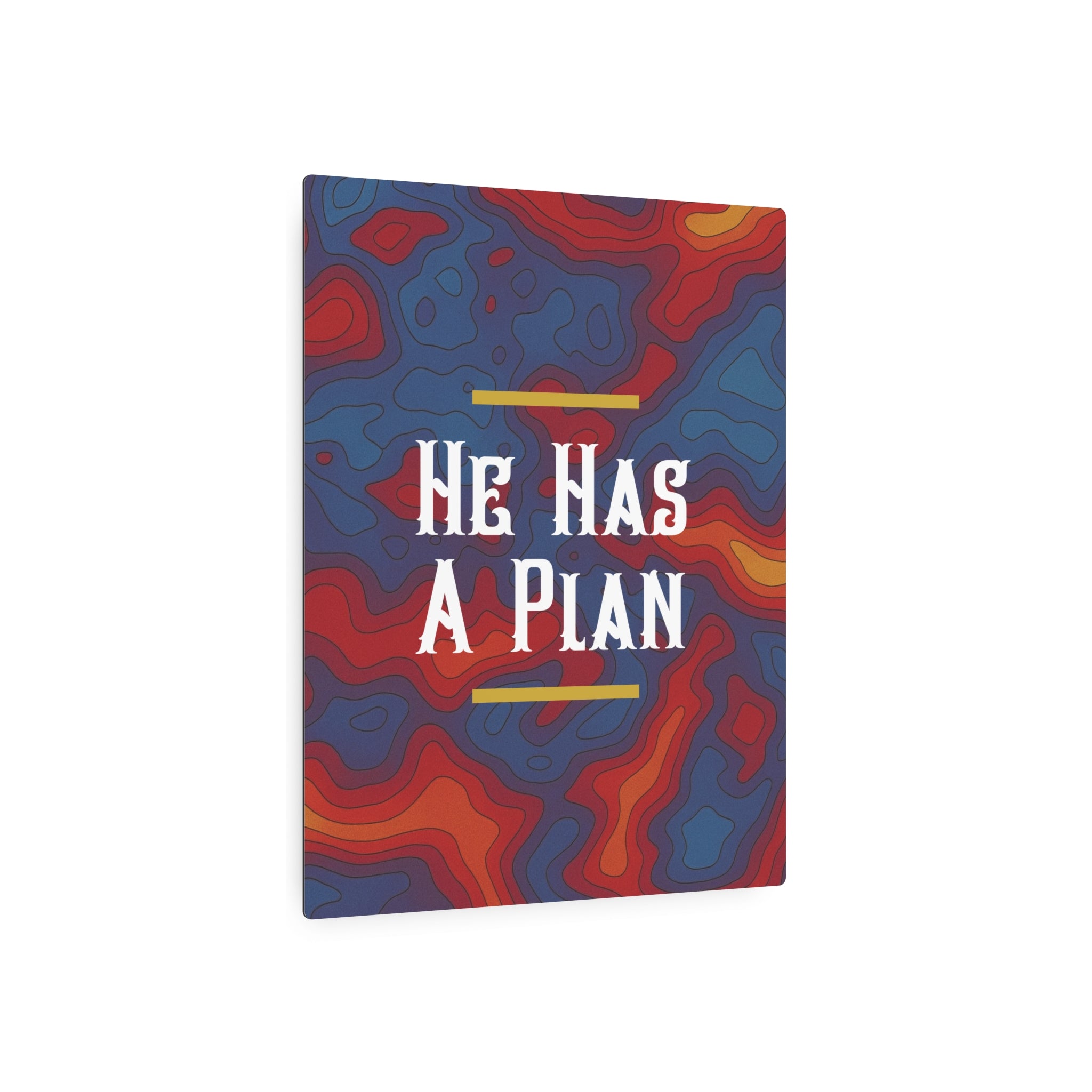 He Has A Plan Metal Art Poster
