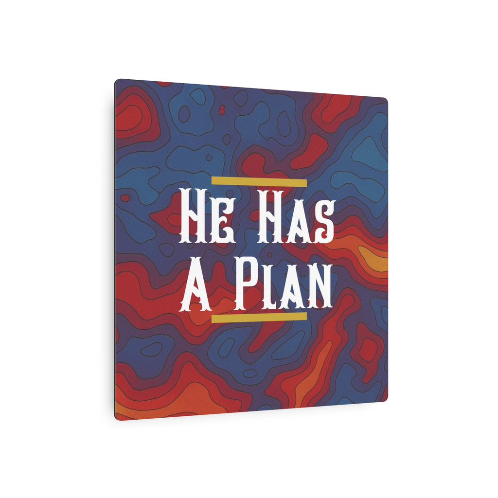 He Has A Plan Metal Art Poster