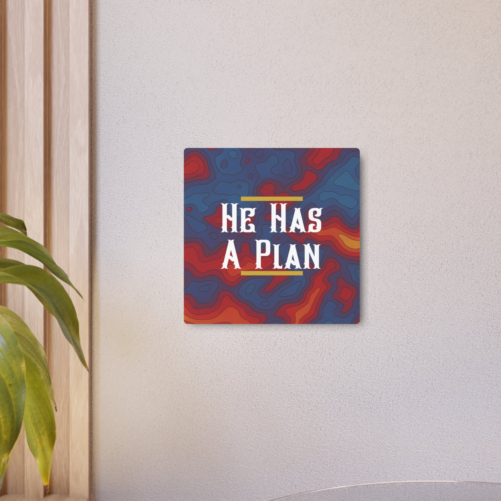 He Has A Plan Metal Art Poster