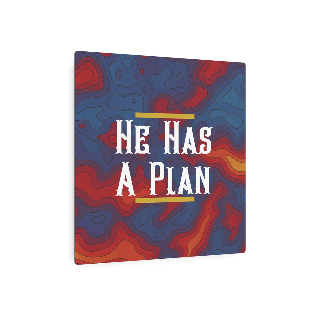 He Has A Plan Metal Art Poster